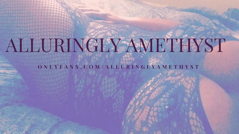 alluringlyamethyst OnlyFans - Free Access to 66 Videos & 66 Photos Onlyfans Free Access